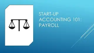 Start-up Accounting 101: Payroll