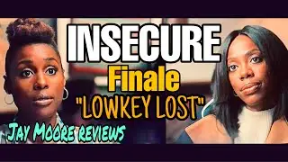INSECURE SEASON 4 EPISODE 10 FINALE RECAP!!