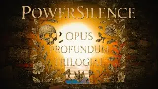 Powersilence - Opus Profundum Trilogiae