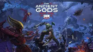 The only thing they fear is You - Doom Eternal The Ancient Gods Part One - 100% прохождение #2