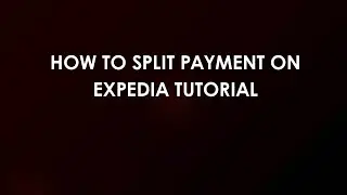 Как разделить оплату на Expedia: пошаговое руководство
