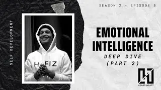 SEASON 2 - EPISODE 5: Emotional Intelligence (A Deep Dive) Part 2