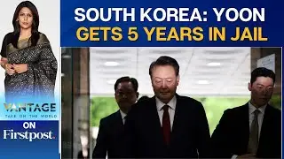 South Korea’s Ex-President Yoon Suk Yeol Sentenced to 5 Years in Prison | Vantage with Palki Sharma