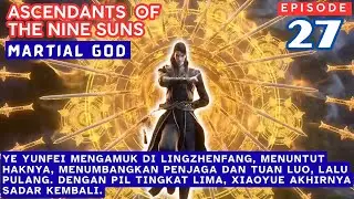 Nine Sun Martial God Episode 26 | Ascendants of The Nine Suns Episode 26