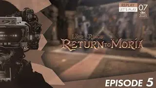 07/12/2025 | The Lord of the Rings: Return to Moria - Episode 5