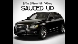 Truepound Ft. Money - Sauced Up (Official Audio)