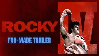 Rocky IV (Fan-Made Trailer)