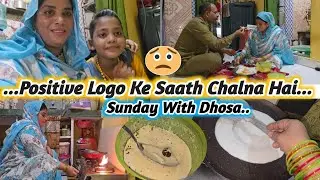 Positive Logo Ke Saath Chalna Hai Bus ☺️ | Sunday With Masala Dosa 😋 | #madinashaikh #dailyvlog 