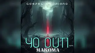 Makoma - Yo Outi  ft Dj Roqsa ( Amapiano Version )