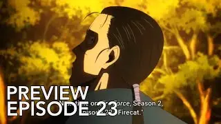 Fire Force Season 2 Episode 23 English Subbed Preview Full