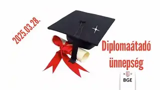 BGE Budapesti Gazdasági Egyetem Pénzügyi és Számviteli Kar Diplomaátadó 2025.03.28.