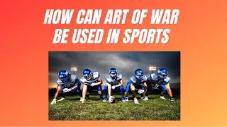 How Can Art Of War Be Used In Sports - 6 Practical Ways To Emerge The Winner In Sports