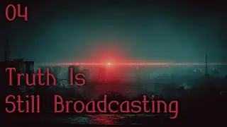 Truth Is Still Broadcasting