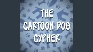 The Cartoon Dog Cypher (Acapella)