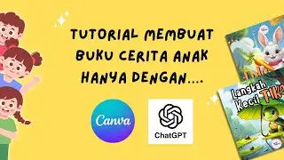Cara Bikin Buku Cerita Anak Cuma Pakai Canva & ChatGPT!