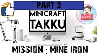 MINICRAFT again MISSION : MINE IRON 