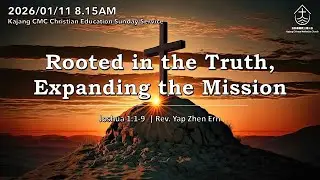 2026/01/11 Kajang CMC Christian Education Sunday Service  8.15AM