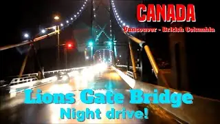 Vancouver ( BC - British Columbia ) - Lions Gate Bridge Night drive!