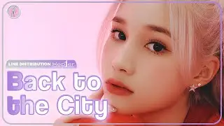 Kep1er - Back to the City (Line Distribution)