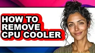 How to Remove Cpu Cooler (full Guide)