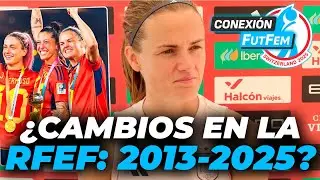 IRENE PAREDES: los CAMBIOS del F&Uacute;TBOL FEMENINO y la RFEF de 2013 a 2025