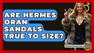 Are Hermes Oran Sandals True To Size? - The Rich And Famous Files