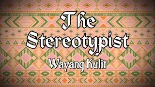The Stereotypist | Wayang Kulit Styled Puppet Show w/ Gamelan music