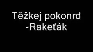 Těžkej pokondr-Rakeťák