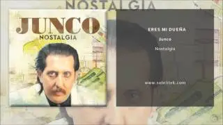 Junco - Eres Mi Dueña (Single Oficial)