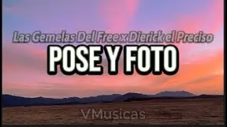 Las Gemelas Del Free x Dierick - Pose Y Foto [Letra/Lyrics] | VMusicas