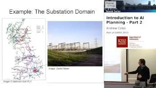 Tutorial: Introduction to AI Planning, Part 2 (Andrew Coles, EASSS 2013)