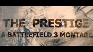 The Prestige l A BF3 Montage by The Farell