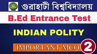 GU B.Ed Entrance Test 2020 || Indian Polity || Important Question Answer (Video-35)