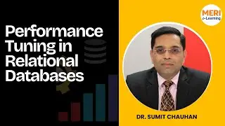 Performance Tuning in Relational Databases | Dr.  Sumit Chauhan
