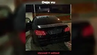 Deja Vu [slowed + edited]