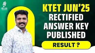 KTET June 2025 | Rectified Answer Key Published | Result..?