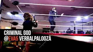 Criminal God@ EVA5 Verbalpalooza | Wrestling Themed Underground Hip Hop Show