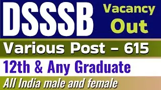 Dsssb vacancy 2025 | group B & C various post notification Out | 12th, any graduate govt jobs|