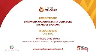 Presentazione campagna nazionale di comunicazione sangue e plasma 2023: Dona vita, dona sangue