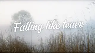 Falling like tears