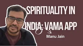 Transforming Spirituality: The Vama App Journey with Manu Jain