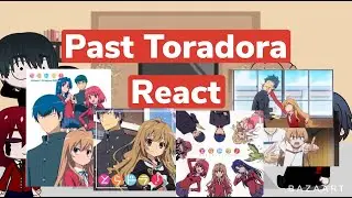 Past Toradora React| not orignal| credits in description