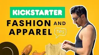 Kickstarter Tips for Fashion and Apparel - How to Start a Fashion Line