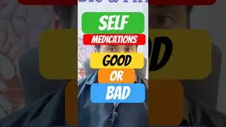 Self Medication: Good or Bad