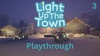 [Light Up The Town] finishing up the rest of the game! | Part Three