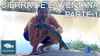 PESCA, NATURALEZA Y TURISMO EN SIERRA DE LA VENTANA - PARTE 1 - PESCANDO SIMPLE