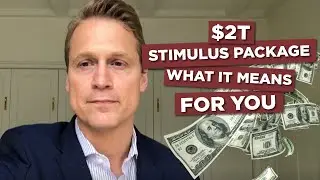 What the $2 Trillion Dollar Stimulus Package Means for You | Stimulus Bill Explained
