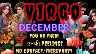 VIRGO vs THEM💞DECEMBER week wise💞FEELINGS NO CONTACT💞THIRDPARTY #virgolove #virgodecember