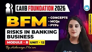 CAIIB BFM Module B Unit 12 | Risks in Banking Business | CAIIB Foundation 2026 | CAIIB Oliveboard