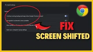 How to Fix Google Chrome Screen Shifted to The Right or Left